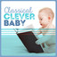 Classical Clever Baby