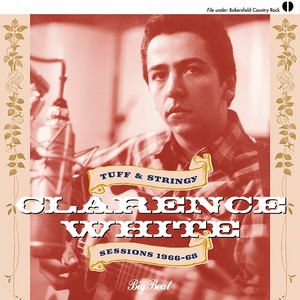 Clarence White: Tuff & Stringy/se