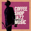 Coffee Shop Jazz Music