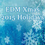 EDM Xmas 2015 Holidays
