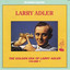 The Golden Era Of Larry Adler