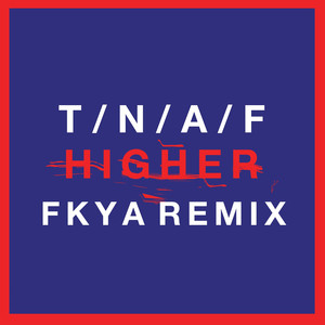 Higher (FKYA Remix)