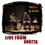 Live from Anatta