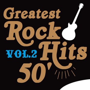 Greatest Rock Hits 50's, Vol. 2
