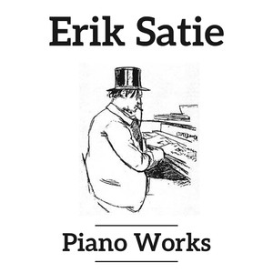 Erik Satie Piano Works