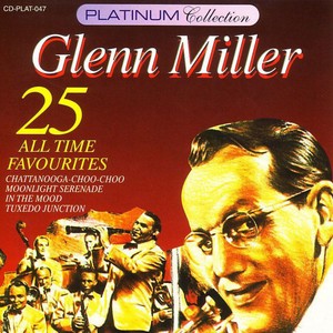 Glenn Miller - 25 All Time Favour