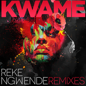 Reke Ngwende Remixes