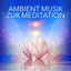 Ambient-Musik zur Meditation