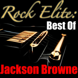 Rock Elite: Best Of Jackson Brown