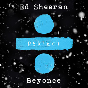 Perfect Duet (Ed Sheeran & Beyonc
