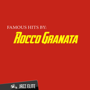 Famous Hits By Rocco Granata