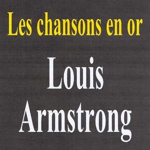 Les Chansons En Or - Louis Armstr