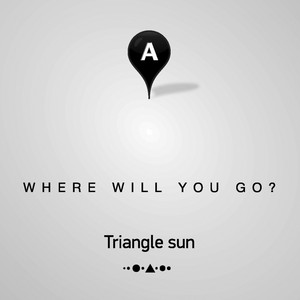 Where Will You Go?