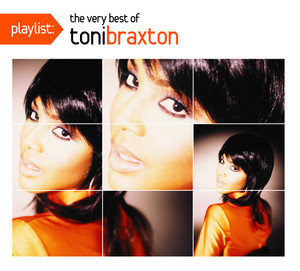 Toni Braxton - Playlist: The Very