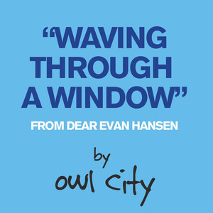 Waving Through A Window (From Dea