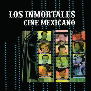 Los Inmortales Del Cine Mexicano
