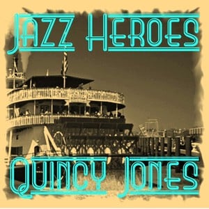 Jazz Heroes : Quincy Jones