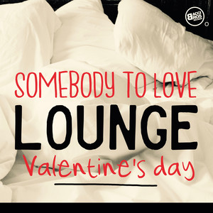 Somebody to Love - Lounge Valenti