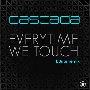 Everytime We Touch (B3nte Remix)