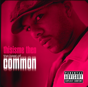 Thisisme Then: The Best Of Common