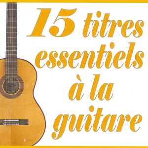 15 Titres Essentiels à La Guitare