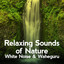 Relaxing Sounds of Nature, White 