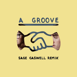 A Groove (Sage Caswell Remix)