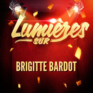 Lumières sur Brigitte Bardot