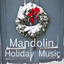 Holiday Music - Mandolin