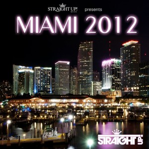 Straight Up! Presents Miami 2012