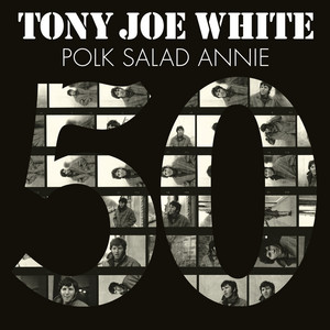 Polk Salad Annie (50th Anniversar