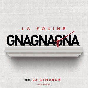 Gnagnagna (feat. Dj Aymoune)