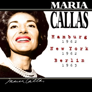 Callas Live In Hamburg, New York 