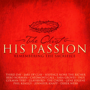 The Christ - His Passion