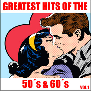 Greatest Hits Of The 50's & 60's,