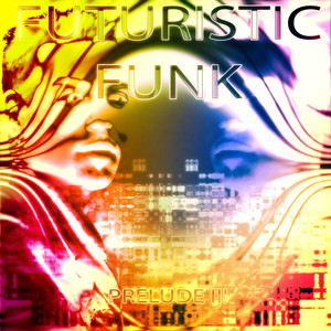 Futuristic Funk - Prelude III
