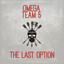Omega Team 5 (The Last Option)