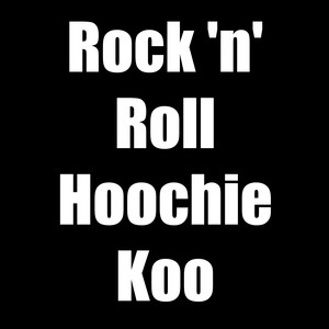 Rock 'n' Roll Hoochie Koo