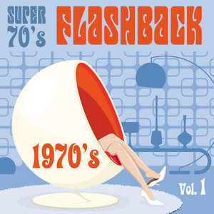 1970's: Super 70's Flashback Vol 