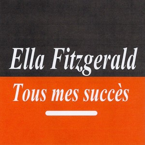 Tous Mes Succès - Ella Fitzgerald
