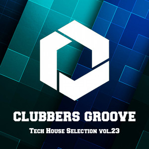 Clubbers Groove : Tech House Sele