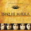 Ishq Hi Maula (sufi Songs)