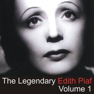The Legendary Edith Piaf, Vol. 1