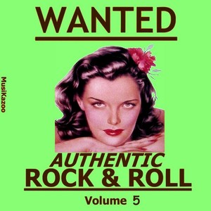 Wanted - Authentic Rock & Roll, V