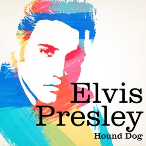 Elvis Presley : Hound Dog
