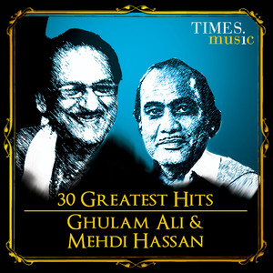 30 Greatest Hits Of Ghulam Ali An