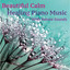 Beautiful Calm Healing Piano Musi