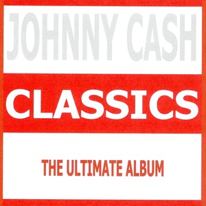 Classics - Johnny Cash