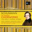 Schumann: Die Großen Chorwerke / 