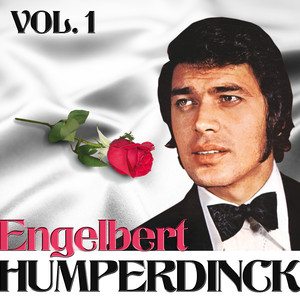 Engelbert Humperdinck. Vol. 1